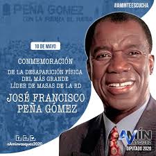 Hoy los dominicanos conmemoramos 22 años de la partida física de José  Francisco Peña Gomez. La muerte de Peña me impacto grandemente, era apenas  un mozalbete, aún recuerdo ese domingo estando presente