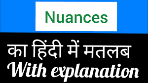 Asked in hindi meaning by anjaliyadav. Nuances Meaning In Hindi And English With Synonyms And Antonyms Youtube