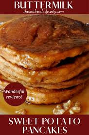 Buttermilk Sweet Potato Pancakes The Southern Lady Cooks Sweet Potato Pancakes Sweet Potato Pancakes Recipe Sweet Potato Breakfast