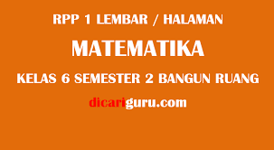 Silahkan diunduh untuk dijadikan referensi & semoga bermanfaat bagi bapak & ibu guru sekolah dasar. Rpp 1 Lembar Halaman Mtk Kelas 6 Semester 2 Bangun Ruang Dicariguru Com