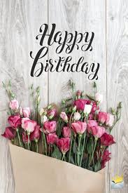 Happy Birthday Images For Best Friend Flowers The Best Happy Birthday Images Happy Birthday Fun Happy Birthday Flower Happy Birthday Pictures