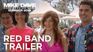 Mike and dave need wedding dates. Mike Dave Need Wedding Dates Official Redband Trailer 2 2016 Youtube
