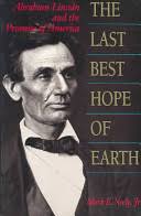 The Last Best Hope of Earth: Abraham Lincoln and the Promise of America