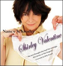 Nancy Schroder as Shirley Valentine