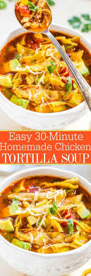 Easy 30 Minute Homemade Chicken Tortilla Soup Averie Cooks Delicious Soup Recipes Easy Weeknight Meals