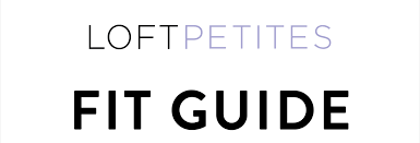 Petite Fit Guide Loft