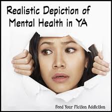 Realistic Depiction of Mental Health in YA: Let's Discuss.