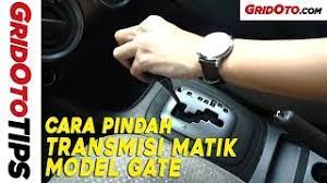 Semisena.com adalah sebuah portal berita otomotif yang independen dalam memberikan informasi seputar mobil dan motor di indonesia. Cara Pindah Transmisi Matik Model Gate Gridoto Tips Youtube