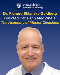 Dr. Richard Shlansky-Goldberg has been inducted into The Academy of Master  Clinicians! The Academy of Master Clinicians was launched in 2013 to  recognize those Penn Medicine clinicians who exemplify the highest standards