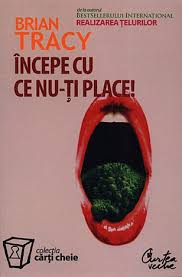 Care nu este pe placul cuiva, care nu este convenabil, care nu corespunde gusturilor sau preferinţelor cuiva, care cauzează o neplăcere; Incepe Cu Ce Nu Ti Place De Brian Tracy Diverta