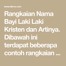 Rangkaian Nama Bayi Laki Laki Kristen Dan Artinya Dibawah Ini Terdapat Beberapa Contoh Rangkaian Nama Lengkap Anak Lelaki Kristen Modern D Math Math Equations
