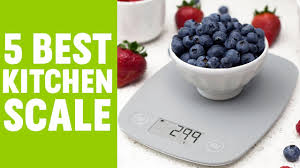 5 best kitchen scale to buy digital