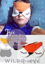 Follow us for free patterns & tutorials! Mr Fox Sleep Mask Free Sewing Pattern Cricut Maker File Sleep Mask Sewing Patterns Free Free Sewing