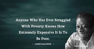 Anyone Who Has Ever Struggled With Poverty Knows How Extremely Expensive It Is To Be Poor