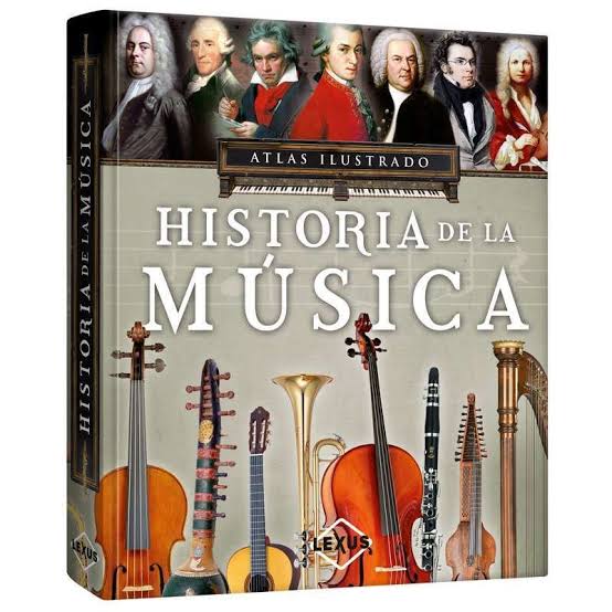Atlas Ilustrado Historia de la Música - Lexus Editores Perú