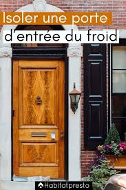 Isoler Une Porte D Entree Du Froid 6 Idees A Appliquer Isolation Porte Isolation Porte D Entree Entree