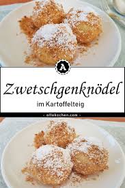 Zwetschgenknodel Im Kartoffelteig Als Tolle Sussspeise Zwetschgenknodel Kartoffelteig Zwetschgenknodel Rezept