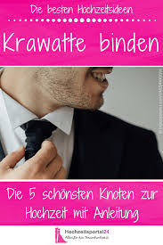 Wie binde ich ein krawatte? Krawattenknoten Zur Hochzeit Binden Video Anleitungen Fur 5 Schicke Knoten