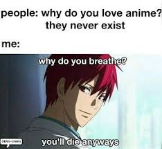 Pin By Saki K Is King On Anime Stuff Anime Funny Anime Memes Funny Anime Qoutes