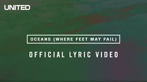 Your current browser isn't compatible with soundcloud. Oceans Where Feet May Fail Lyric Video Hillsong United Youtube