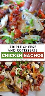 triple cheese and rotisserie chicken nachos rezept hahnchen am spiess huhnchenrezepte vorspeisenrezepte