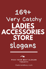189 Best Ladies Accessories Slogans And Taglines Catchy Slogans Business Slogans Slogan