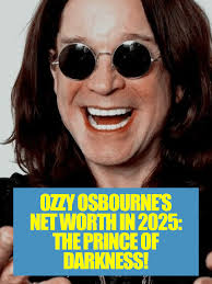 How much is Ozzy Osbourne worth in 2025? From his iconic music career to  his new tour, TV shows, and business ventures, the Prince of Darkness is  still raking in millions! 💰 Read the full breakdown at ...