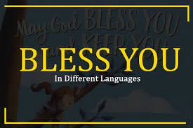 You don't have to say it. How To Say Bless You In Different Languages Tdl