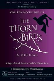 Read the thorn birds (2003). The Thorn Birds A Musical Gloria Bruni