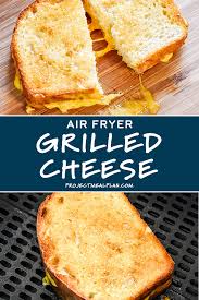 Air Fryer Grilled Cheese Sandwich Project Meal Plan Recipe In 2020 Grilled Cheese Sandwich Making Grilled Cheese Cheese Sandwiches