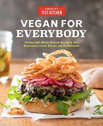 Pdf Epub Vegan For Everybody Foolproof Plant Based Recipes For Breakfast Lunch Dinner And In Between Americas Test Kitchen By America S Test Kitchen Full Read Online Siruasfjwt4u34 To get to bobby the cooks must first confront against each other, creating a spectacular dish. foolproof plant based recipes for