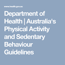 Department Of Health Australia S Physical Activity And Sedentary Behaviour Guidelines Sedentary Behavior Physical Activities Guidelines
