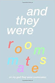 Oh my god, they were roommates. And They Were Roommates Oh My G D They Were Roommates Blank Composition Notebook Vine Quote Words Meme Notebook Pastel Funny Humor Tumblr Vines Tik E Girl Notebook 6x9 In 100 Sheets 200 Pages