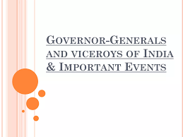 Governor generals and Viceroys of India ...