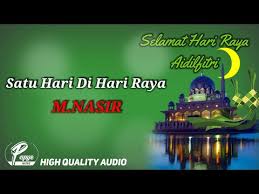 Lagu raya lirik quot quotsatu hari di hari rayaquot datuk m nasir. Xem Video Online
