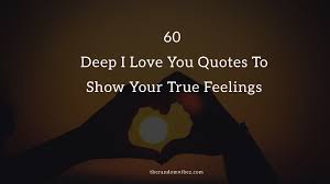 Maybe you would like to learn more about one of these? 60 Deep I Love You Quotes To Show Your True Feelings