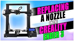 Creality Ender 3 Nozzle Replacement Youtube
