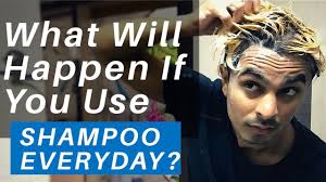 Doing so however, leaves your hair limp. What Will Happen If You Use Shampoo Everyday Youtube