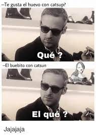 25 Best Memes About Buebito Con Catsun Buebito Con Catsun Memes