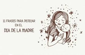 Frases del día de la madre | mensajes para día de la madre. 11 Frases Cortas Para Dedicar En El Dia De La Madre