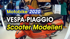 Motobike 2020 Vespa Piaggio Scooter Modelleri Youtube