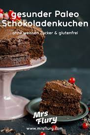 paleo schoko kuchen mit susskartoffel gesund glutenfrei mrs flury recipe low carb cake vegan sweets paleo chocolate cake