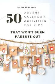 50 Advent Calendar Ideas For Kids That Won T Burn You Out Advent Calendar Activities Homemade Advent Calendars Diy Advent Calendar