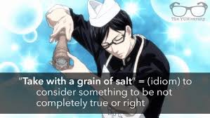 Image result for take it with a grain of salt meme