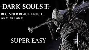 Black knight leggings is a leg armor piece in dark souls 3. Dark Souls 3 How To Farm The Black Knight Armor Set For Beginners Easy Youtube