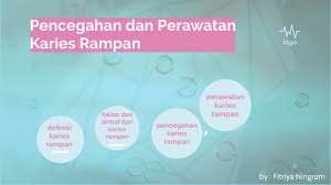 Pencegahan Dan Perawatan Karies Rampan By Fitriya Ningrum