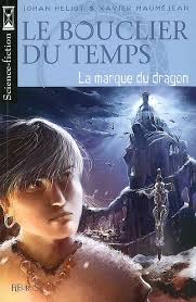 Le bouclier du temps. Vol. 3. La marque du dragon
