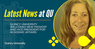 QUINCY UNIVERSITY WELCOMES NEW PROVOST AND VICE PRESIDENT FOR ACADEMIC  AFFAIRS