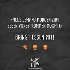 Visual Statements Falls Jemand Morgen Zum Essen Vorbei Kommen Mochte Bringt Essen Mit Spruche Zitate Q Lustiger Sarkasmus Sarkasmus Freundschaft Zitate