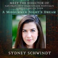 SF Shakes talks Shakespeare On Tour's 2023 production "A Midsummer Night's  Dream" with Director Sydney Schwindt.
